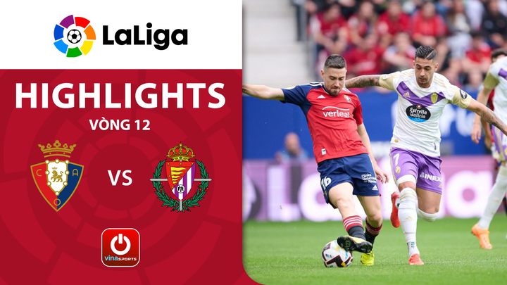 Vòng 12 - Osasuna vs Real Valladolid