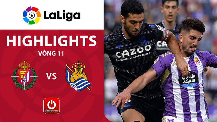 Vòng 11 - Real Valladolid vs Real Sociedad