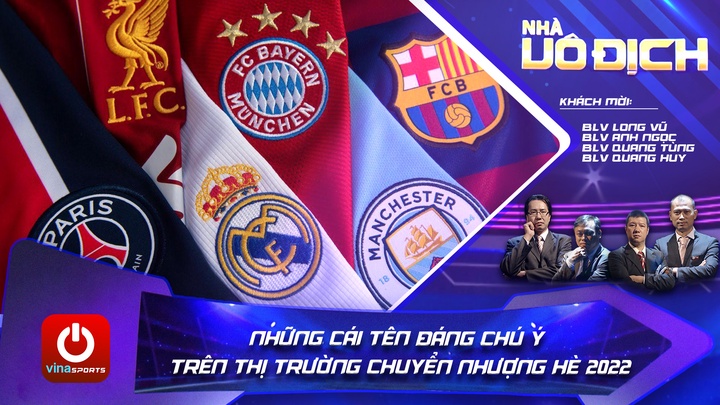 Những Cái Tên Đáng Chú Ý Trên Thị Trường Chuyển Nhượng Hè 2022 - Nhà Vô Địch