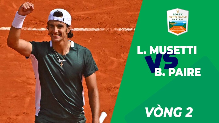 Highlights: L. Musetti vs B. Paire - Vòng 2 - Monte Carlo Masters 2022