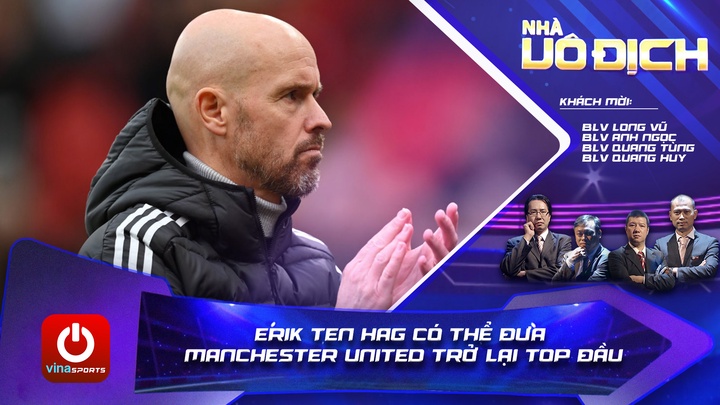 Erik Ten Hag Có Thể Đưa Manchester United Trở Lại Top Đầu? - Nhà Vô Địch