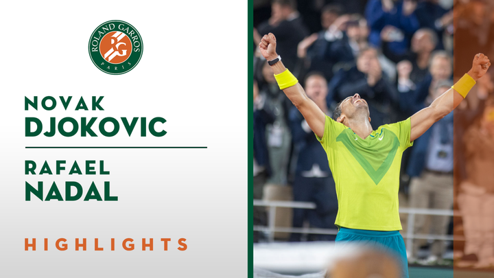 Highlights - Roland Garros TK Đơn Nam - Novak Djokovic - Rafael Nadal