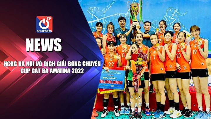 NEWS | HCĐG Hà Nội Vô Địch Giải Bóng Chuyền Cúp Cát Bà Amatina 2022