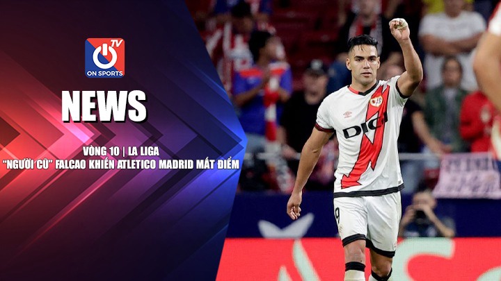 NEWS | Người Cũ Falcao Khiến Atletico Madrid Mất Điểm