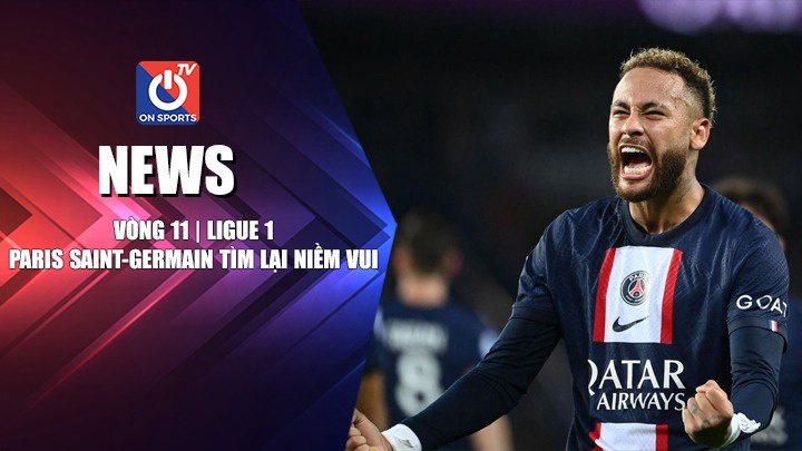 NEWS | PSG Tìm Lại Niềm Vui Chiến Thắng