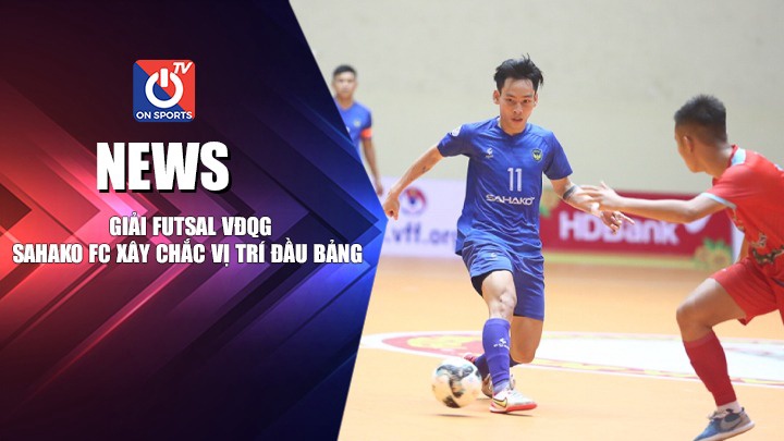 NEWS | Sahako FC Xây Chắc Vị Trí Đầu Bảng