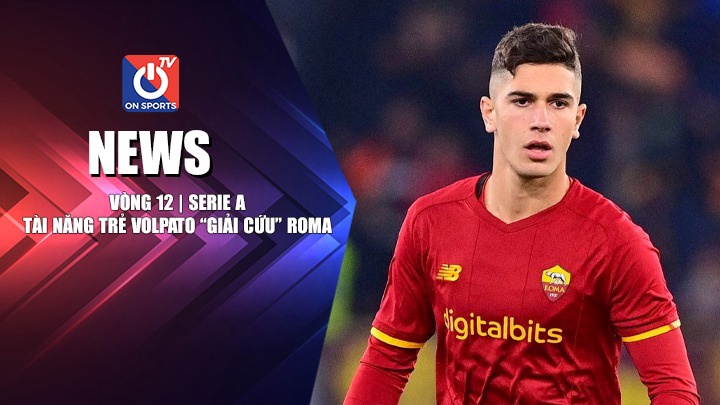 NEWS | Tài Năng Trẻ Volpato Giải Cứu Roma